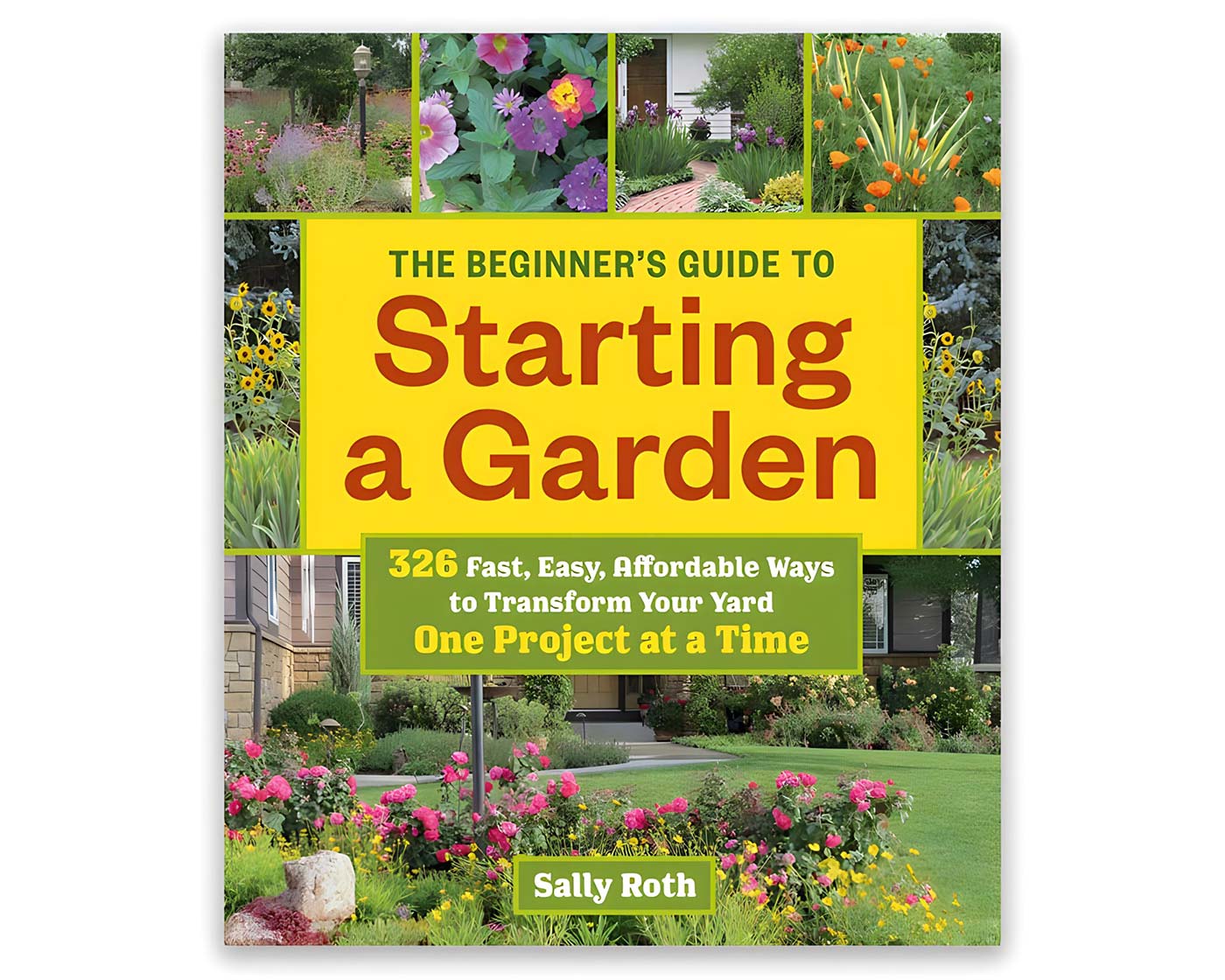 The Beginner's Guide to Starting a Garden - Sally Roth