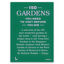150 Gardens You Need To Visit Before You Die - Stefani Waldek